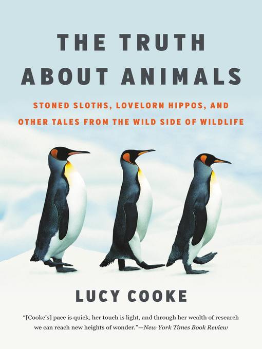 Title details for The Truth About Animals by Lucy Cooke - Available